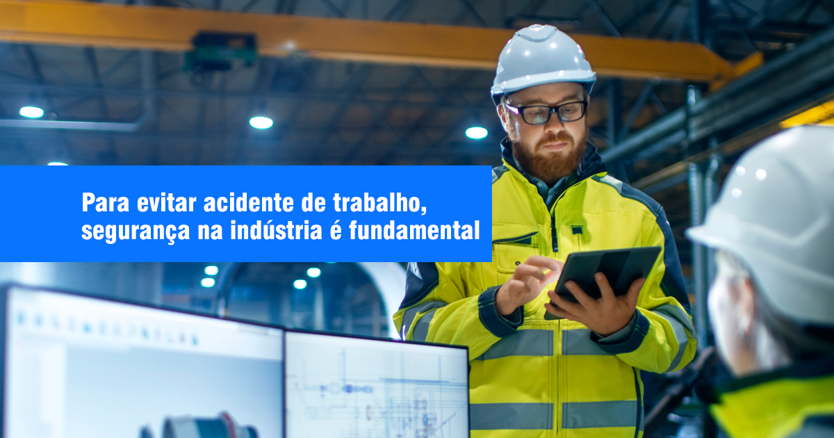 Para evitar acidente de trabalho, segurança na indústria é fundamental
